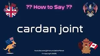 🔧 🚗 How to Pronounce cardan joint? (CORRECTLY) | Pronunciation Planet