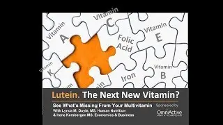WEBINAR&mdash;Lutein. The Next New Vitamin? SEE What's Missing From Your Multivitamin