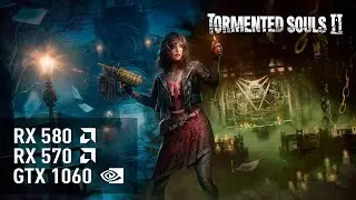 Tormented Souls 2 &ndash; GTX 1060 | RX 580 8GB | RX 570 | FPS Test & Performance