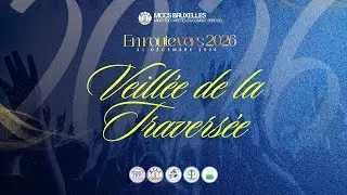 VEILLÉE DE LA TRAVERSÉE PART 3 - 31/12/2025