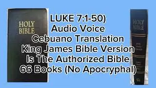 Luke 7 | Cebuano Translation - Audio Voice | King James Bible Version | (No Apocryphal)