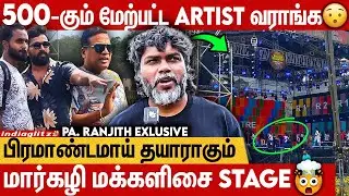 முழு வேகத்தில் தயாராகும் மார்கழி மக்களிசை Stage 🔥🔥| Pa. Ranjith | 2025