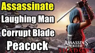 Assassinate Laughing Man And Corrupt Blade & Peacock | Assassin's Creed Shadows
