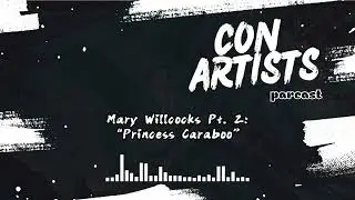 Con Artists | Mary Willcocks Pt  2 &ldquo;Princess Caraboo&rdquo;