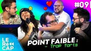 Point faible: trop forts ! - Le RéCAP #09