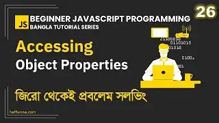 26. Accessing Object Property | Beginner JavaScript Programming Bangla