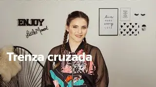 Trenza cruzada | Giggsy Makeup