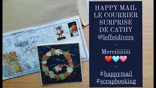 HAPPY MAIL / LE COURRIER SURPRISE DE CATHY ! Merciiiiii ! #happymail #happymailideas #scrapbooking