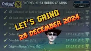 FO76 - Let's Grind - 28 December 2024 (Gleaming Depths - Season 19)