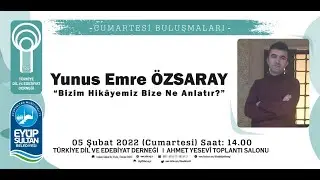 Dr. Yunus Emre &Ouml;zsaray -  &ldquo;Bizim Hikayemiz Bize Ne Anlatır?&rdquo;