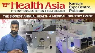 19th Health Asia Exhibition 2022 Pakistan | Expo Centre Karachi Today Medical Exhibition