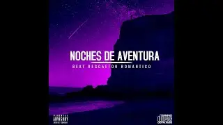 [FREE] NOCHE DE AVENTURA BEAT TYPE REGGAETON ROMANTICO | Reggaeton Type Beat | 90 BPM | Emotional