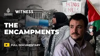 The Encampments: Inside the US student protests for Gaza | Witness Documentary