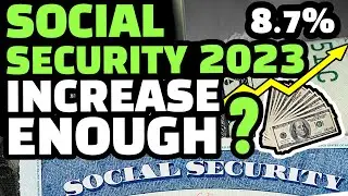 SSI INCREASE : IS 8.7% SOCIAL SECURITY 2023 INCREASE ENOUGH ? HOW MUCH WILL SSI CHECKS ? 🤔