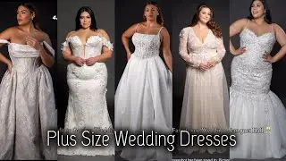 Plus size Wedding Dresses 2026 | Classic, Modern, Simple & Glamorous Bridal Gown Styles