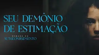 AULA 07 [21/01 &agrave;s 20h] - O seu dem&ocirc;nio de estima&ccedil;&atilde;o.
