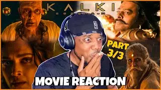 Kalki 2898 AD (2024) [ Part 3 of 3 ] Prabhas | Deepika | FIRST TIME WATCHING | MOVIE REACTION!!!