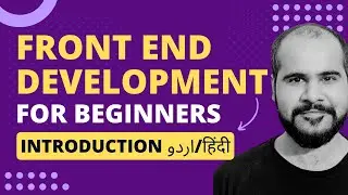 01 Introduction | Front End Web Development Full Course In Hindi/Urdu 2024