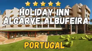 Holiday Inn Algarve Albufeira Review | Best Family & Beach Hotel in Portugal