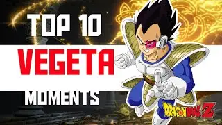 Top 10 Vegeta moments.
