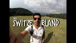 Mini Switzerland of india | khajjiar - Dalhousie (हिंदी में) | Full guide | Guide 2 Explore