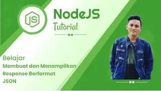 Belajar NodeJS #12 Membuat dan Menampilkan Response Berformat JSON