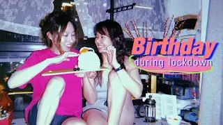Birthday during the Lockdown | Lockdown Diaries | 封城寿星