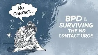 Пограничное расстройство личности | Как пережить порыв к отсутствию контакта