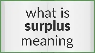 Surplus | meaning of Surplus