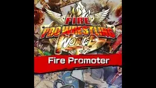 fire pro wrestling word-fire promoter episode 1