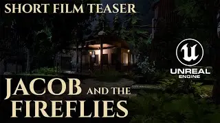 Jacob And The Fire Flies Teaser | AN UNREAL ENGINE SHORT FILM