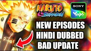 NARUTO SHIPPUDEN NEW EPISODES HINDI DUB VERY BAD UPDATES | SONY YAY BAD DECISION | FACT THEORIES
