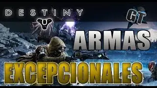 [Destiny] TODAS LAS ARMAS EX&Oacute;TICAS/EXCEPCIONALES! (Gu&iacute;a de Armas)