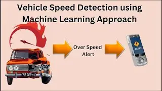 Vehicle Speed Detection using Machine Learning Approach || Opencv || Embedded System projects