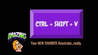 Paste Without Formatting: The Magic of Control + Shift + V