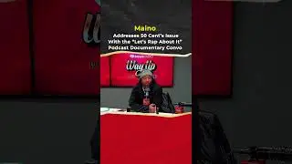 Maino Addresses 50 Cent&rsquo;s Issue With the &ldquo;Let&rsquo;s Rap About It&rdquo; Podcast Documentary Convo