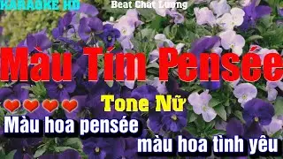 Karaoke Màu Tím Pensée l Tone Nữ l Beat phối mới Âm thanh ra chất lượng,cực hay,dễ hát