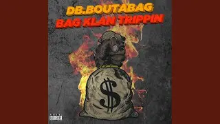 Bag Klan Trippin