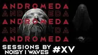 ANDROMEDA SESSIONS XV (LIVE) | BY NO1SY WAVE5 #hardtrance  #trance  #trancemusic