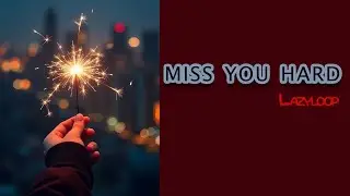 Miss you hard 🎆