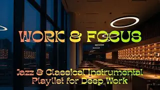 Upbeat Jazz & Classical for Productive Work and Study 🍃