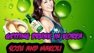 Getting Drunk in Korea: Soju and Makoli
