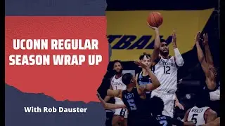 UConn Men's Basketball Regular Season Wrap Up with Rob Dauster