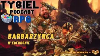 Tygiel Podcast RPG  - Barbarzyńca w Eberronie