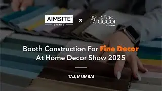 Booth Construction for Fine Decor by Home Decor Show 2025 | Exhibitions Stands | Aimsite Events