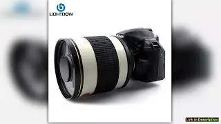 Lightdow Fixed Focus 500mm F63 Telephoto Manual Mirror Lens With T2 Mount Adapter Ring for Nikon Ca