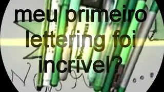 meu primeiro lettering? foi incr&iacute;vel?        como fazer 