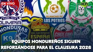 ICN SPORTS |⚽ Los equipos de Liga Nacional siguen reforzándose para el Clausura 2026 |🔥EN VIVO 🔴
