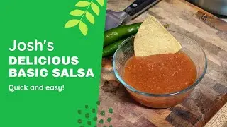 Josh's delicious basic salsa recipe