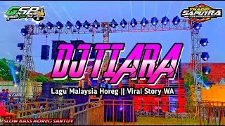 DJ Tiara Viral Tiktok dan Story || Lagu Malaysia Horeg || Slow Bass by Yhaqin Saputra